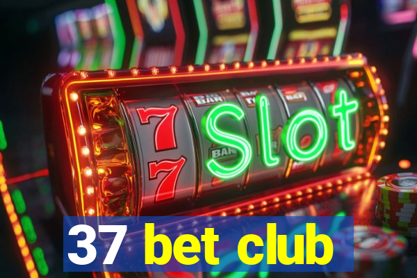 37 bet club